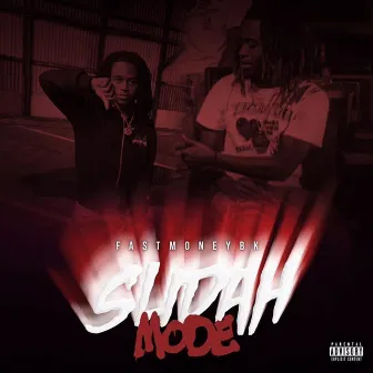 Slidah Mode by Fast Money BK