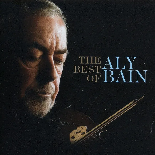 Best of Aly Bain - A Fiddler's Tale: Volume One