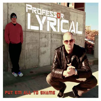 Put Em All to Shame by Professor Lyrical