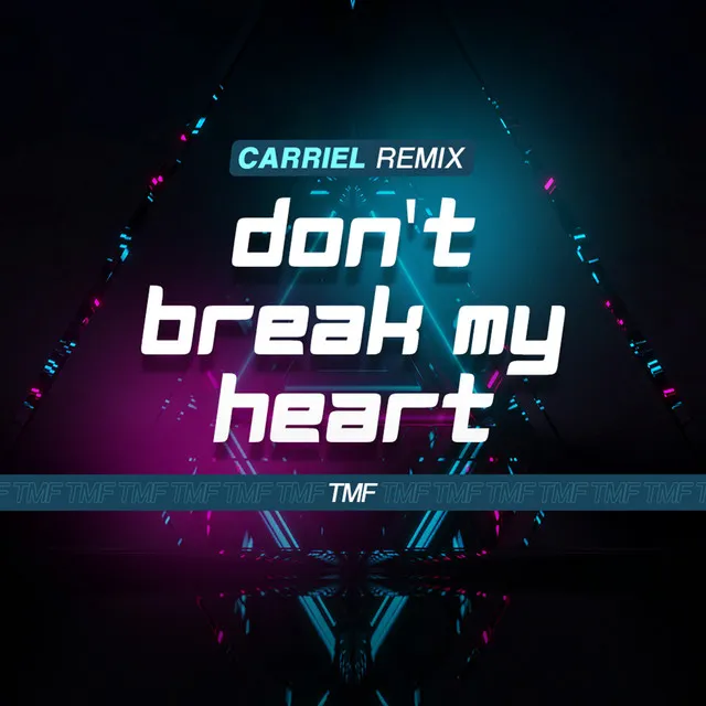 Don't Break My Heart - Dj Carriel Remix