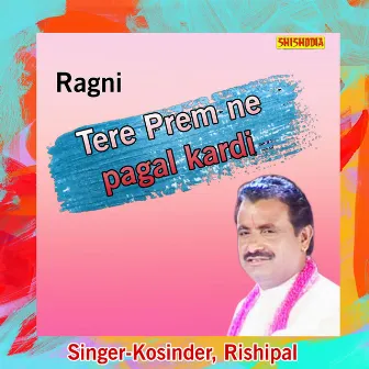 Tere Prem Ne Pagal Kardi by Kosinder