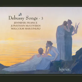 Debussy: Complete Songs, Vol. 3 by Jennifer France