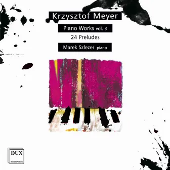 Krzysztof Meyer: Piano Works, Vol. 3 by Krzysztof Meyer