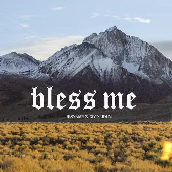 Bless Me by Hisname