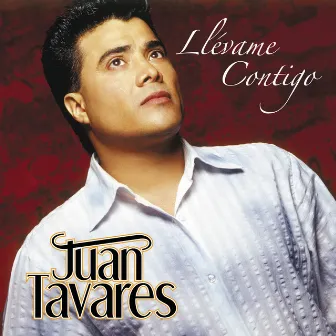 Llevame Contigo by Juan Tavares