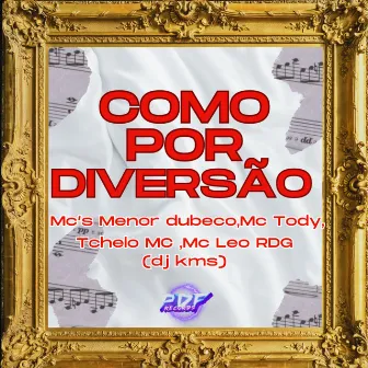 Como por Diversao by DJ KMS