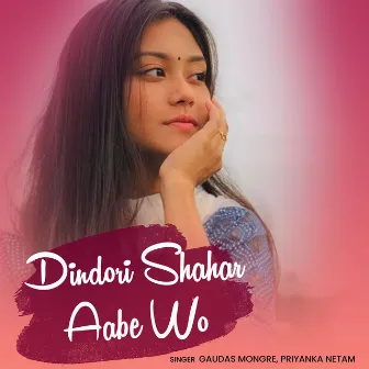 Dindori Shahar Aabe Wo by Priyanka Netam