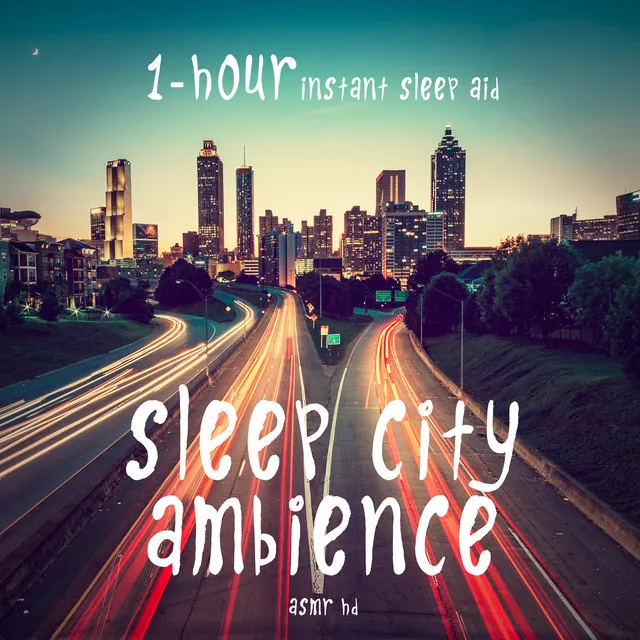 Asmr - Sleep City Ambience - 1 Hour Instant Sleep Aid