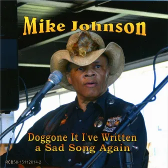 Doggone It I've Written a Sad Song Again by Mike Johnson