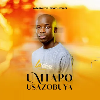 Umtapo Usazobuya by Lasabza