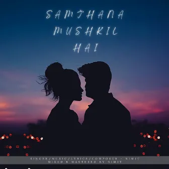 Samjhana Mushkil Hai by Nimit