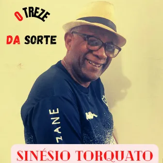 O Treze da Sorte by Sinésio Torquato