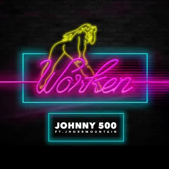 Worken (feat. Jhorrmountain) by Johnny 500