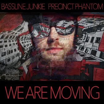 We Are Moving by Bassline Junkie