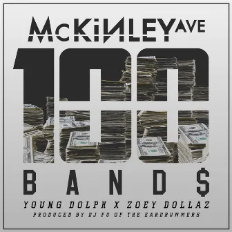 100 Bands (feat. Young Dolph & Zoey Dollaz) - Single by Mckinley Ave