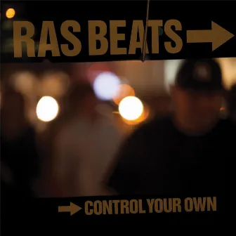 Control Your Own by Ras Beats