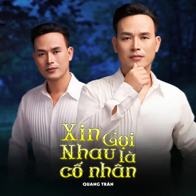 Xin Gọi Nhau Là Cố Nhân