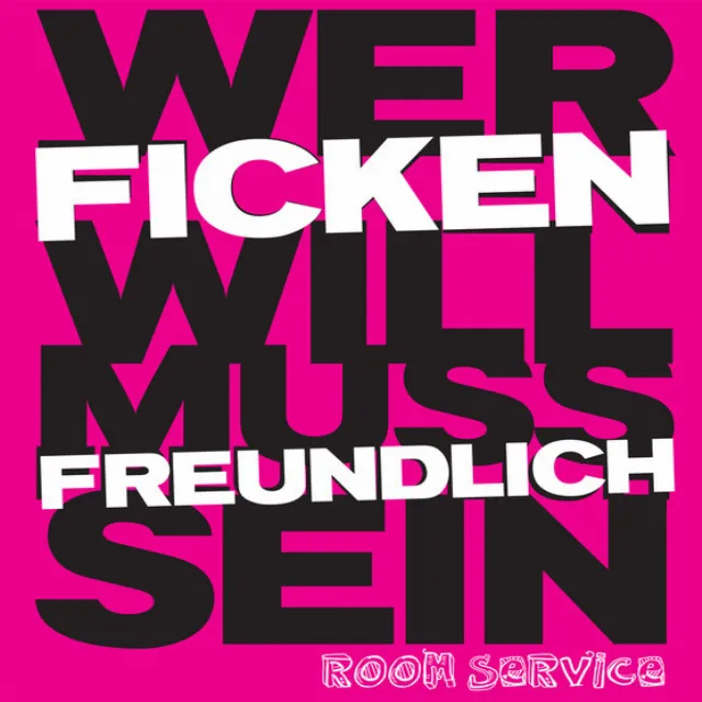 Wer Ficken Will Muss Freundlich Sein (Rico NL Remix)