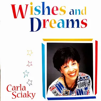 Wishes and Dreams by Carla Sciaky