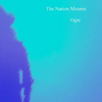 Ogre by The Nation Mourns