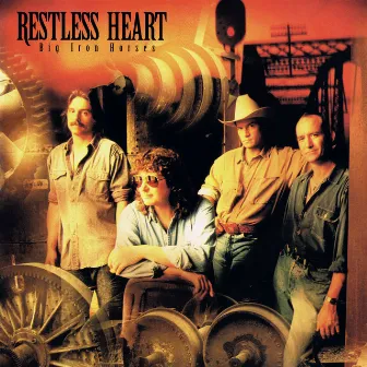 Big Iron Horses by Restless Heart