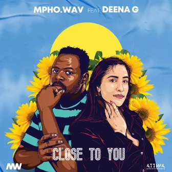 Close To You by Mpho.Wav