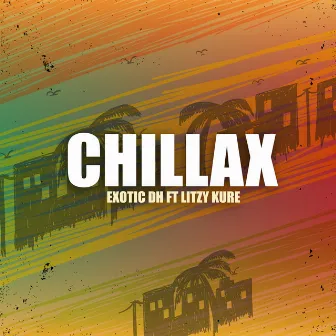 Chillax by Exotic DH