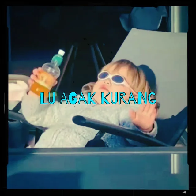 Lu Agak Kurang