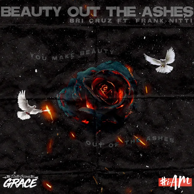 Beauty Out the Ashes