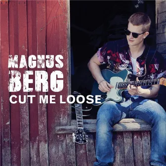 Cut Me Loose by Magnus Berg