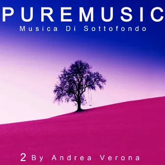 PURE MUSIC Musica di Sottofondo Vol 2 by Andrea Verona