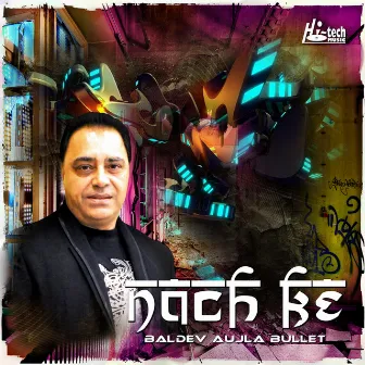 Nach Ke by Baldev Aujla Bullet