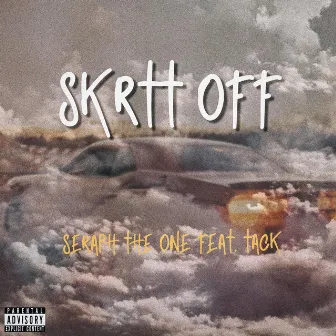 SKRTT OFF by Seraph The One