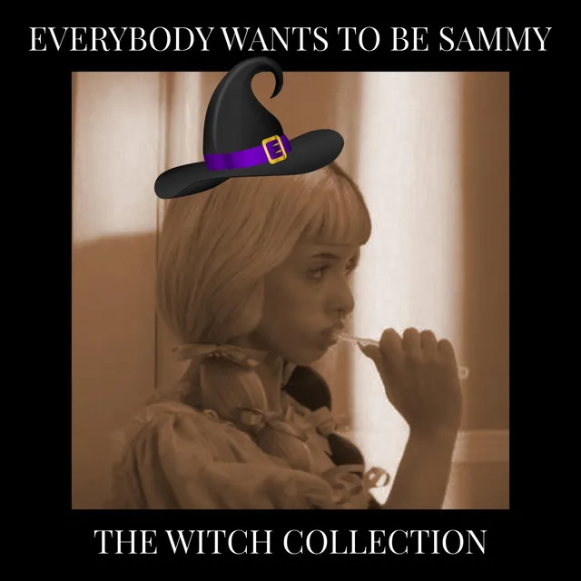 Everybody Wants To Be Sammy - Backwards Witch Version