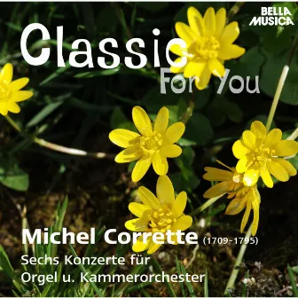 Classic for You: Corrette: Sechs Konzerte für Orgel u. Kammerorchester by Slovak Philharmonic Chamber Orchestra