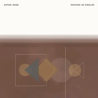 Moving In Circles by Async Ross