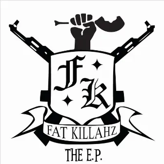 The E.P. by Fat Killahz