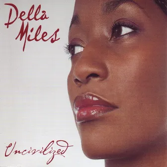 Uncivilized by Della Miles