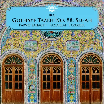 Golhaye Tazeh No. 88: Segah by Fazlollah Tavakkol