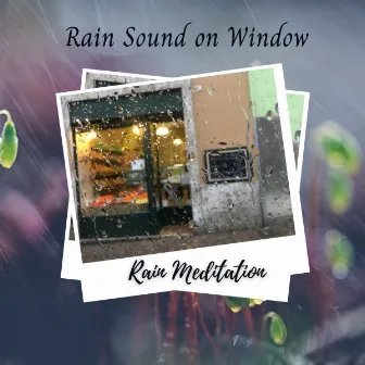 Rain Meditation: Rain Sound on Window by Binaural Beats Deep Sleep