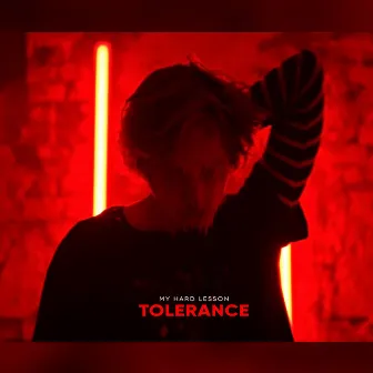 Tolerance by My Hard Lesson