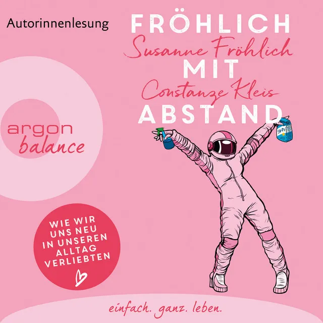 Fröhlich mit Abstand [Wie wir uns neu in unseren Alltag verliebten (Gekürzte Autorinnenlesung)]