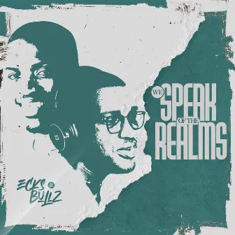 We Speak Of The Realms by Ecks & Bullz