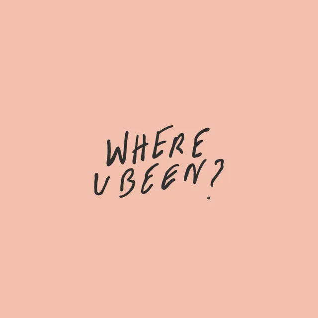 Where U Been? (feat. Phay)