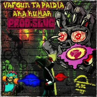 Vafoun Ta Paidia by aka Kumar