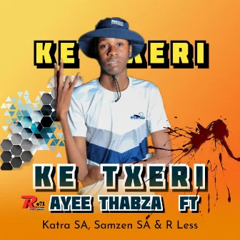 Ke Txeri by Ayee Thabza