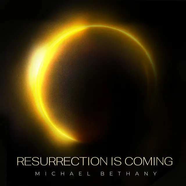 Resurrection Is Coming