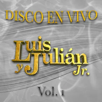 Disco en Vivo, Vol.1 by Luis y Julián Jr.