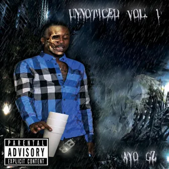 Unnoticed Vol One by Ayo Gz