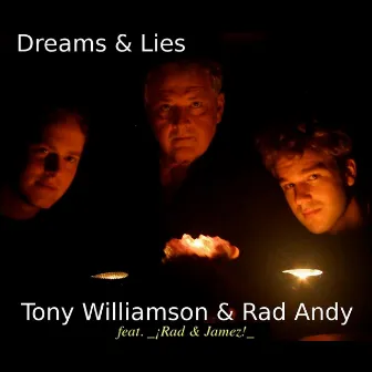 Dreams & Lies (feat. ¡rad & Jamez!) by Tony Williamson